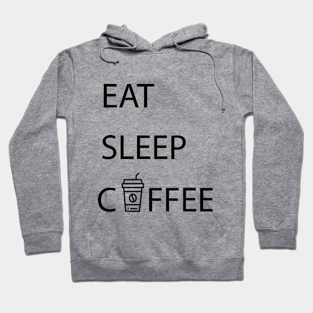 Eat Sleep Coffee Shirt Hoodie by PattayaShop